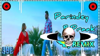 Parindey B Praak Remix Song  Gippy Grewal Sargun Mehta Parindey Remix Song Dj Bajrang Staundi 2024 [upl. by Naujud685]