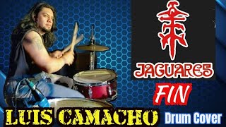 FIN Jaguares  Luis Camacho Drum Cover [upl. by Sparks301]