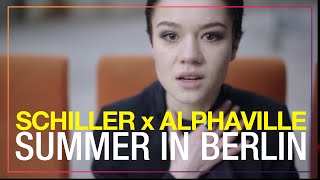 SCHILLER x ALPHAVILLE „Summer in Berlin“  OFFICIAL VIDEO  4K [upl. by Llerej157]