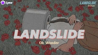 Landslide  Oh Wonder  Lyrics  Vietsub  LynxChill [upl. by Ahseena]