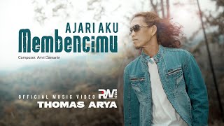 Thomas Arya  Ajari Aku Membencimu Official Music Video [upl. by Nyladnek]