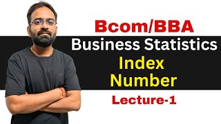 Index Number  Business Statistics  BcomBBA 1st year [upl. by Ashti252]