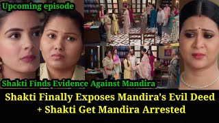 Force Of Attraction ZeeworldShakti Exposes Mandiras Evil Schemes [upl. by Aiel146]