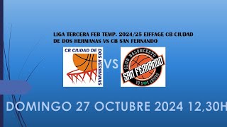 LIGA TERCERA FEB TEMP 202425 EIFFAGE CB CIUDAD DE DOS HERMANAS VS CB SAN FERNANDO [upl. by Honoria]