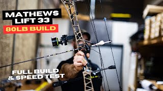 Mathews Lift 33 80lb Bow Build  Full Build amp Speed Test [upl. by Auguste]