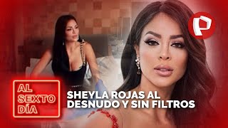 EXCLUSIVO  ΒʽSheyla Rojas al desnudo y sin filtros [upl. by Creamer731]