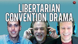 Libertarian Convention DRAMA  Free For All  Ep 14  GrumblingsMedia [upl. by Morvin]