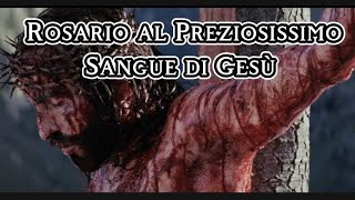 Rosario al Preziosissimo Sangue di Gesù [upl. by Lokkin34]