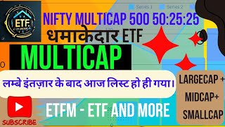 New etf launched in india 🔥 Nifty Multicap 500 502525 🔥 MULTICAP 🔥 Mirae assets new ETF  ETFM [upl. by Nickolas600]