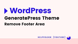 GeneratePress  How to Remove Footer Area [upl. by Notsrik]