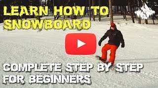 Complete Learn How to Snowboard Video for Beginners [upl. by Ceporah]