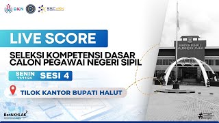 LIVE SCORE SKD CPNS  TILOK KANTOR BUPATI HALMAHERA UTARA SESI 4  SENIN 11 NOVEMBER 2024 [upl. by Kucik]