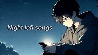 Best Mind Fresh Lofi Songs Mashup  Night Time Lofi Songs  Alone Night Lofi Songs [upl. by Arbe573]