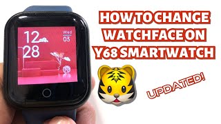 HOW TO CHANGE WATCHFACE ON Y68 SMARTWATCH  UPDATED  TUTORIAL  ENGLISH [upl. by Oriel786]