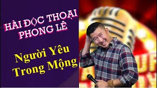 Người Yêu Trong Mộng  Hài Đọc Thoại Phong Lê [upl. by Eddie]