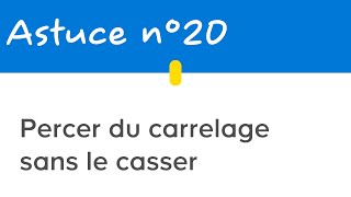 Astuce n° 20  Percer du carrelage sans le casser  Castorama [upl. by Ettenhoj653]