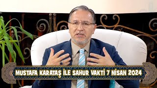 Prof Dr Mustafa Karataş ile Sahur Vakti 7 Nisan 2024 [upl. by Lantz]