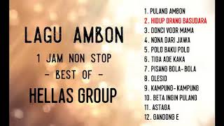 Lagu Ambon Best of HELLAS GROUP 1 Jam Non Stop Medley [upl. by Titos2]