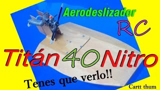 Aerodeslizador RC NITRO quotTitán 40quot [upl. by Veradi]