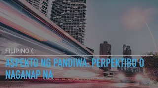 Aspekto ng Pandiwa Perpektibo o Naganap Na [upl. by Earas]