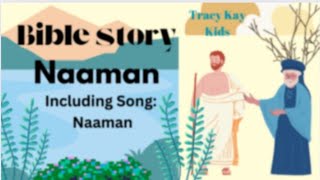 Bible Story Hour Naaman Including Song About Naaman [upl. by Enomahs]