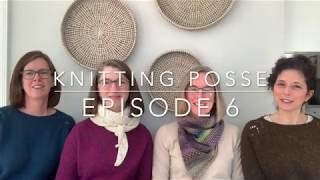 Knitting Posse Episode 6 [upl. by Ralph313]