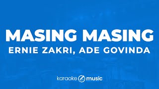 Masing Masing  Ernie Zakri Ade Govinda KARAOKE VERSION [upl. by Auhel]