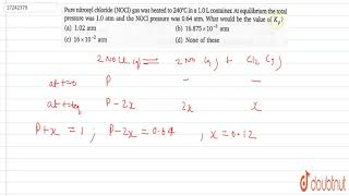 pure nitrosyl chloride NOCl gas was heated to 240C in a 10 container At [upl. by Oulman361]