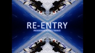 ReEntry  Progressive HouseTrance Mix [upl. by Leahicm704]