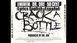 CRACK A BOTTLE Lyrics English  Español  Eminem Feat Dr Dre amp 50 Cent  2009 [upl. by Adnoloy]