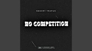 NO COMPETITION [upl. by Etnuahs]