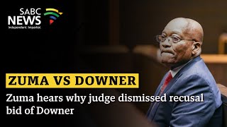 Zuma hears why judge dismissed recusal bid of Downer [upl. by Secnirp]