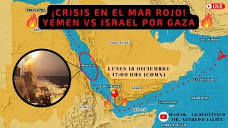 Crisis en el Mar Rojo Yemen vs Israel por Gaza  Alfredo Jalife  Radar Geopolítico [upl. by Hynda148]