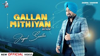 Gallan Mithiyan  Jagpal Sandhu  New Punjabi Song 2024  Latest Punjabi Song [upl. by Odrarej]