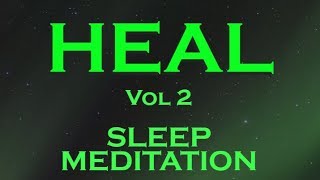 HEAL Sleep Meditation vol 2  Heal with the Amazing Power of your Subconscious [upl. by Ahsirpac932]