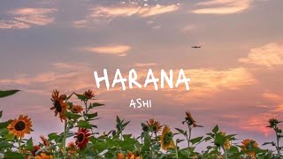 Ashi  Harana LYRICS [upl. by Anailuig]