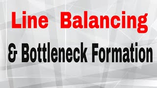 Line Balancing and bottleneck Formation [upl. by Nhor1]