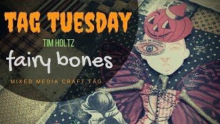 Tag Tuesday Tim Holtz FAIRY BONES [upl. by Lledroc]