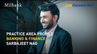 PRACTICE AREA PROFILE BANKING amp FINANCE  Sarbajeet Nag  MILBANK LLP  LawCareersNet [upl. by Tilney632]