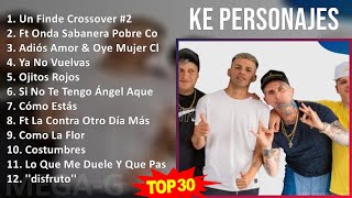 K e P e r s o n a j e s 2024 MIX Las Mejores Canciones  2000s music DancePop Pop music [upl. by Raul]