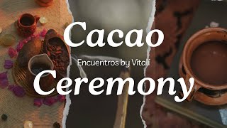 Cacao Ceremony Encuentros Vitalí [upl. by Baynebridge372]