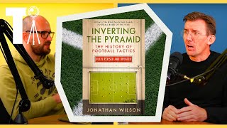 Inverting The Pyramid with Jonathan Wilson [upl. by Anaejer]