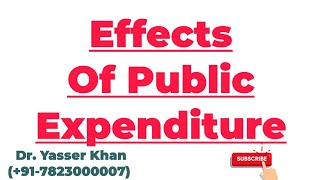 Effects Of Public Expenditure  Public Expenditure  Public Finance  Economics  UPSC [upl. by Earl]