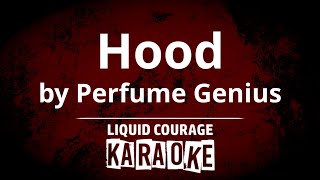 Perfume Genius  Hood KARAOKE [upl. by Dallis70]