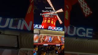 Around Moulin Rouge and the Parisian nightlife paris moulinrouge theatre youtubeshorts support [upl. by Yevi]