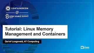 Tutorial Linux Memory Management and Containers  Gerlof Langeveld AT Computing [upl. by Wakeen]