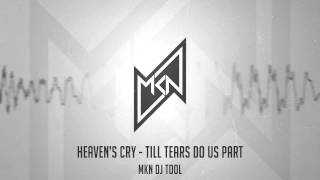 Heavens Cry  Till Tears Do Us Part MKN Remix  Free Download [upl. by Latimore]