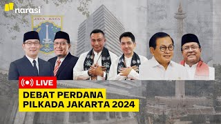 LIVE Debat Perdana Pilkada Jakarta 2024  Narasi Daily [upl. by Biagi131]