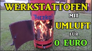 10 KW Werkstattofen mit Wärmetauscher für 0 Euro [upl. by Alih524]