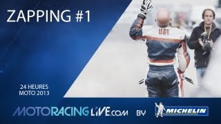 Zapping 1  24 Heures Moto 2013  MotoRacingLivecom [upl. by Emyaj]